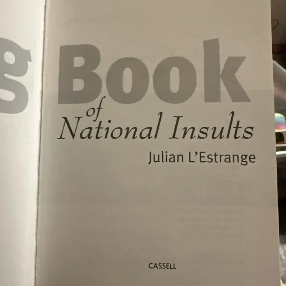The Big‎ Book of National Insults: 1001 Xenophobic Quips and Quotes